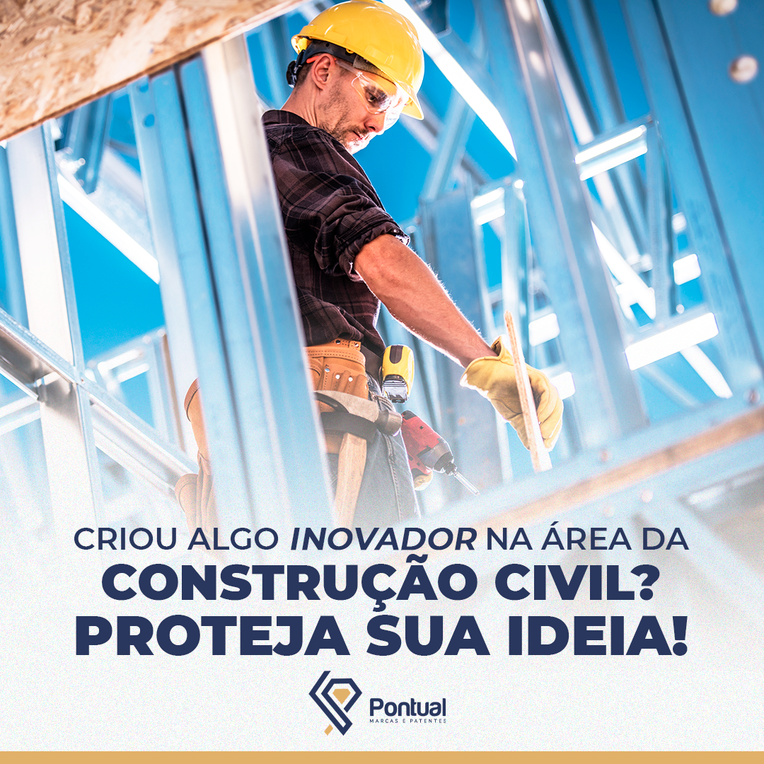 Criou algo inovador na área da construção civil?