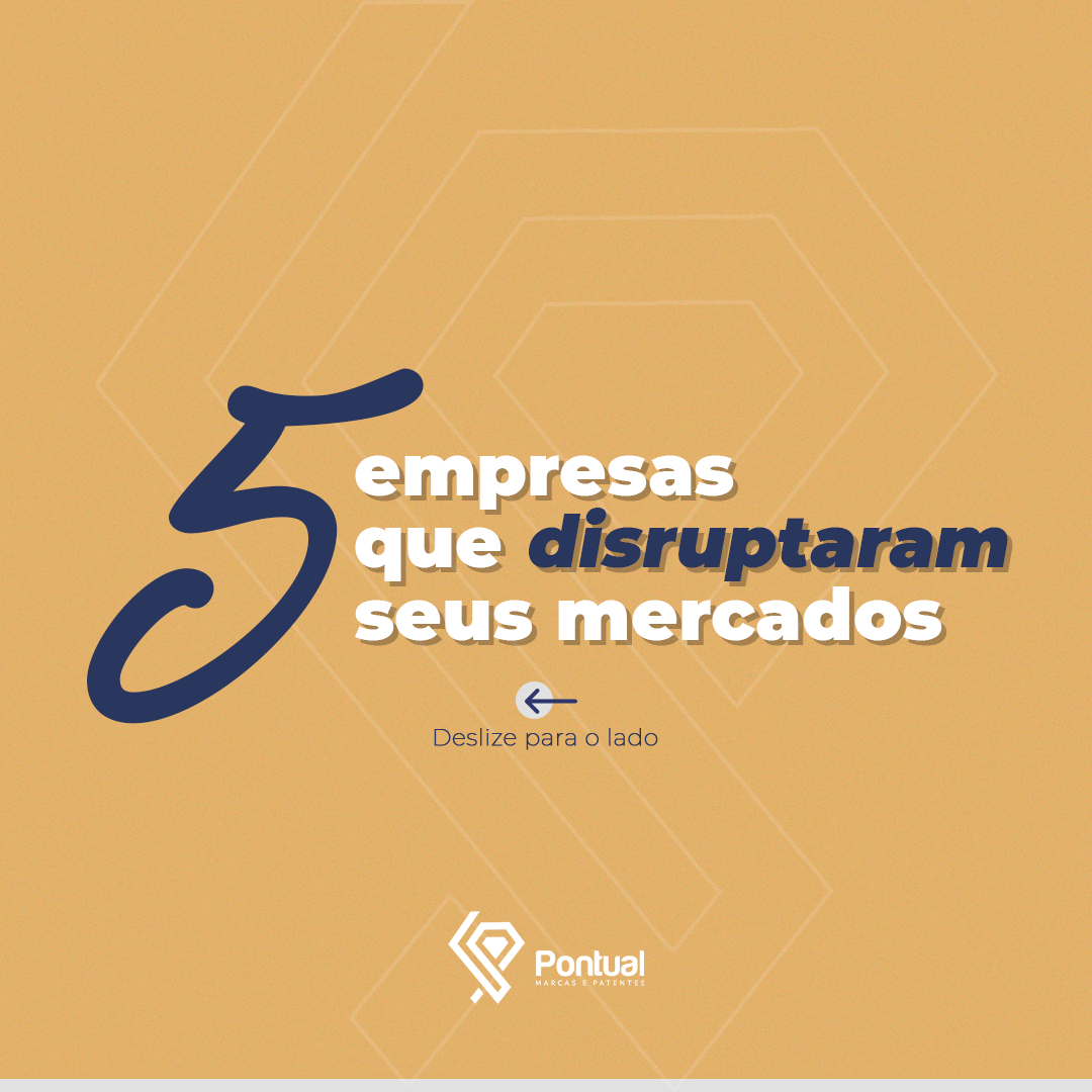 5 empresas que disruptaram seus mercados