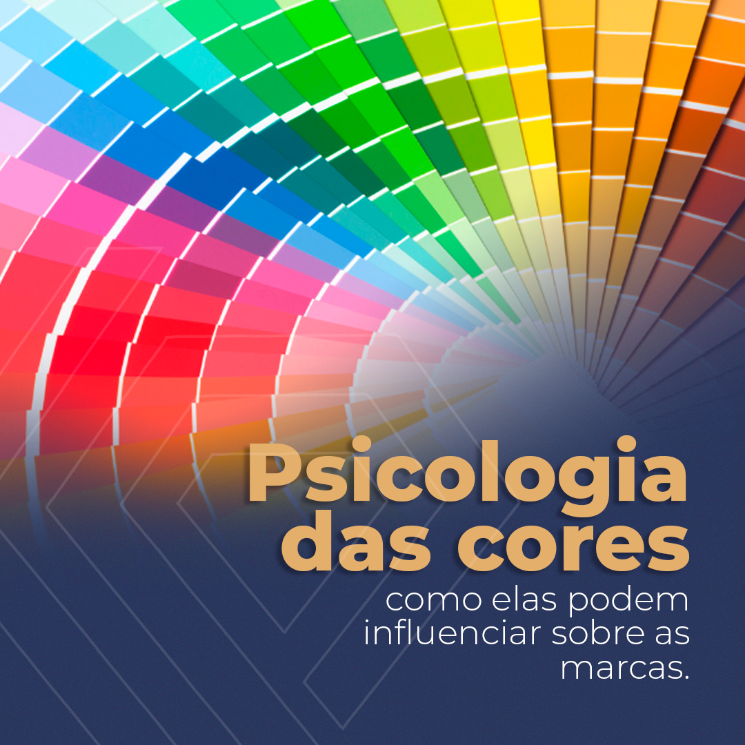 Psicologia das cores, como elas podem influenciar sobre as marcas.