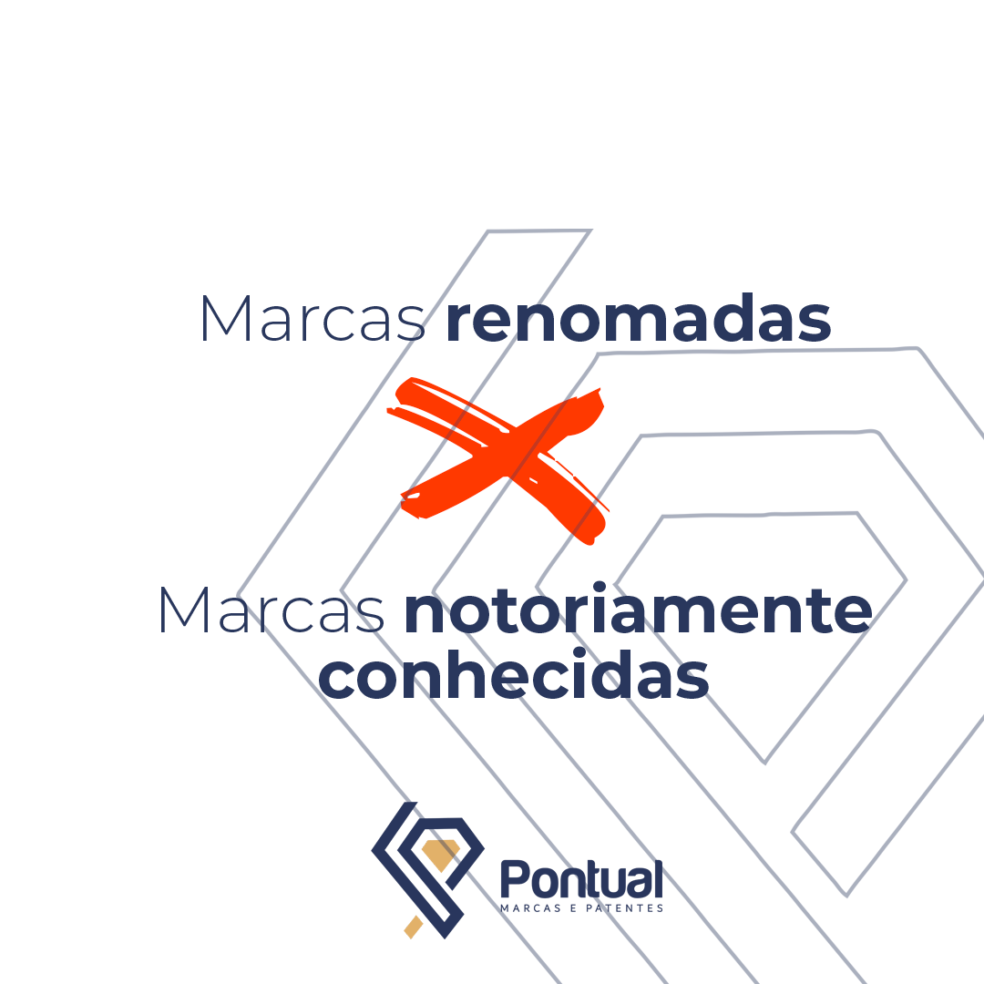 Marcas renomadas x Marcas notoriamente conhecidas