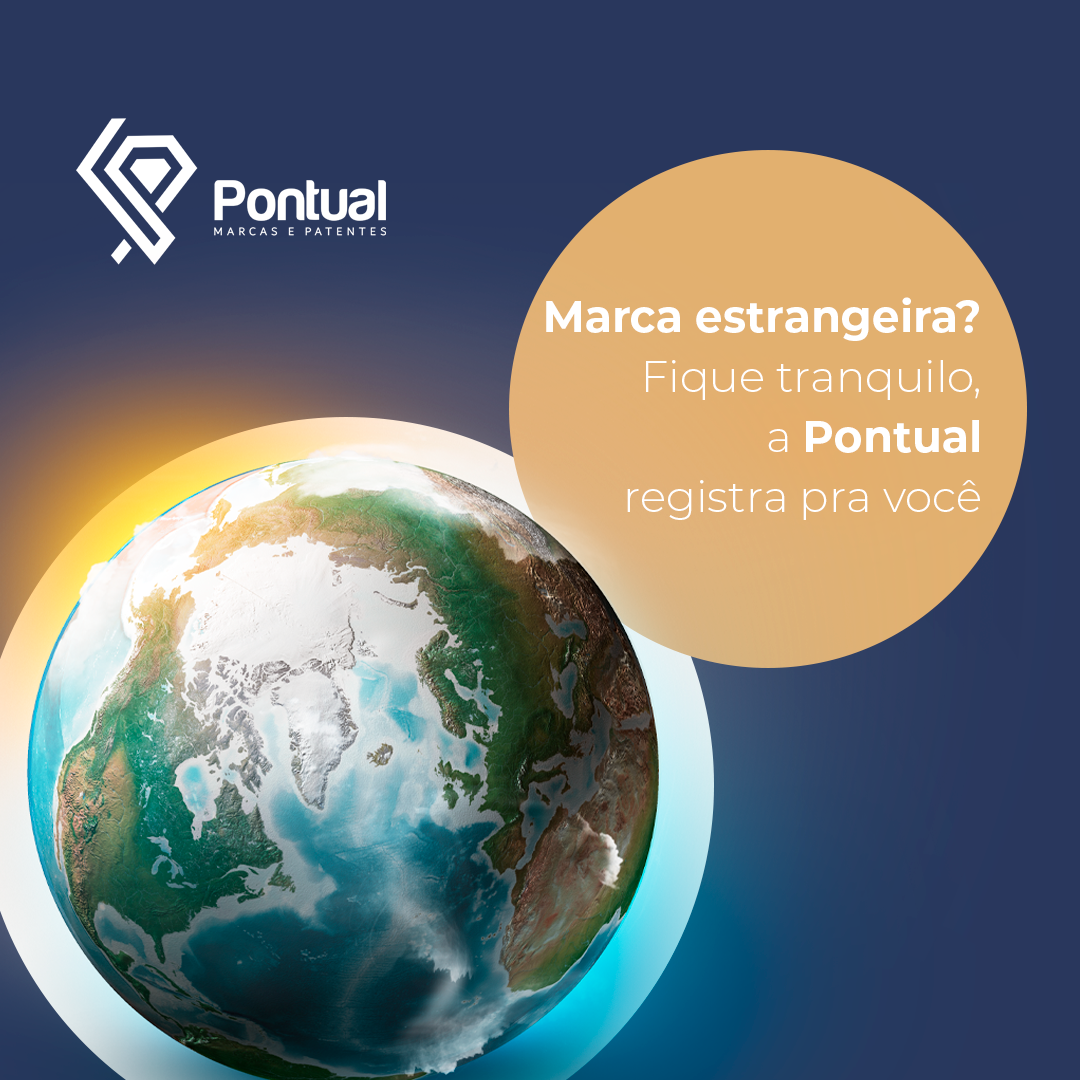 Marca estrangeira? Fique tranquilo, a Pontual registra pra você