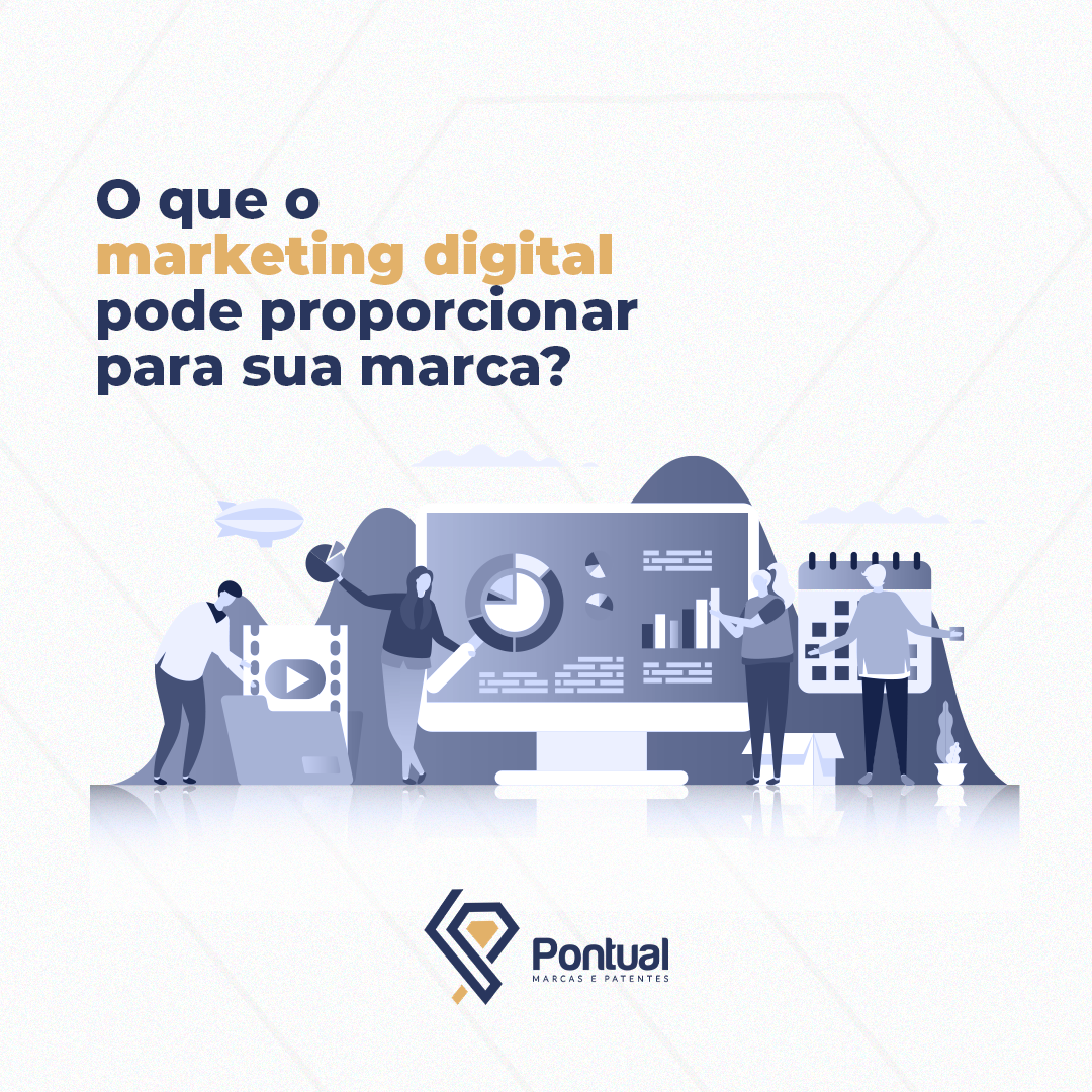O que o marketing digital pode proporcionar para sua marca? (lembrar de colocar marca registrada)
