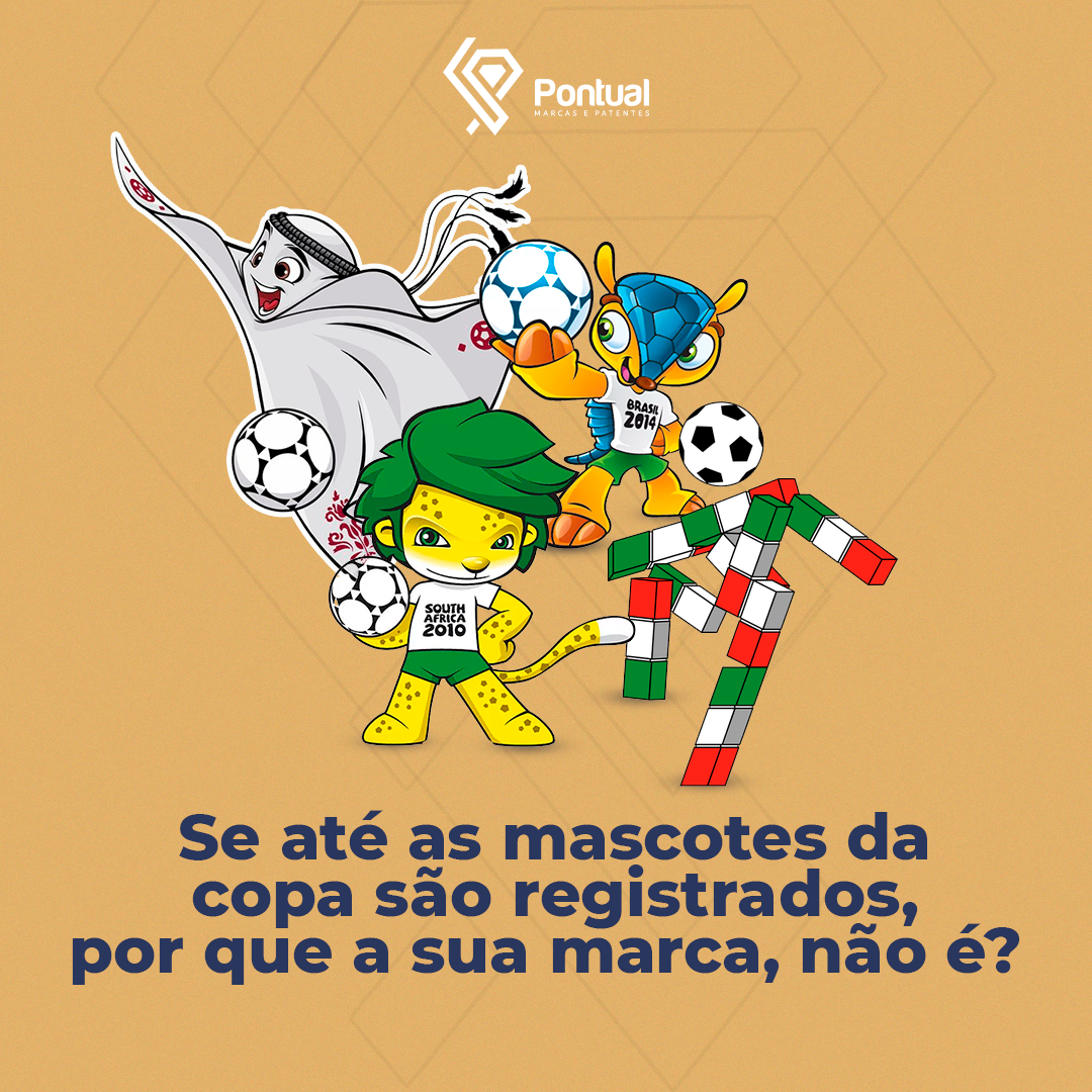 Se até as mascotes da copa são registrados, porque a sua marca, não é?