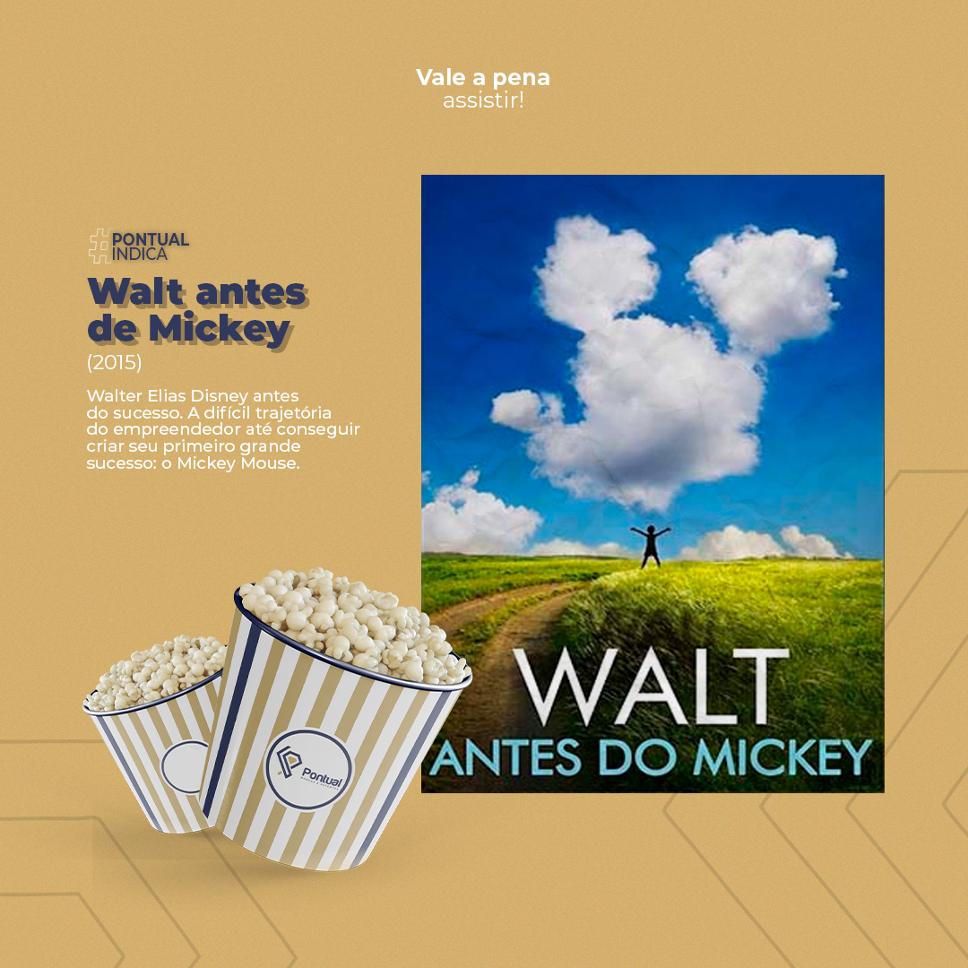 Texto de imagem: Indicação de filme: Walt antes de Mickey