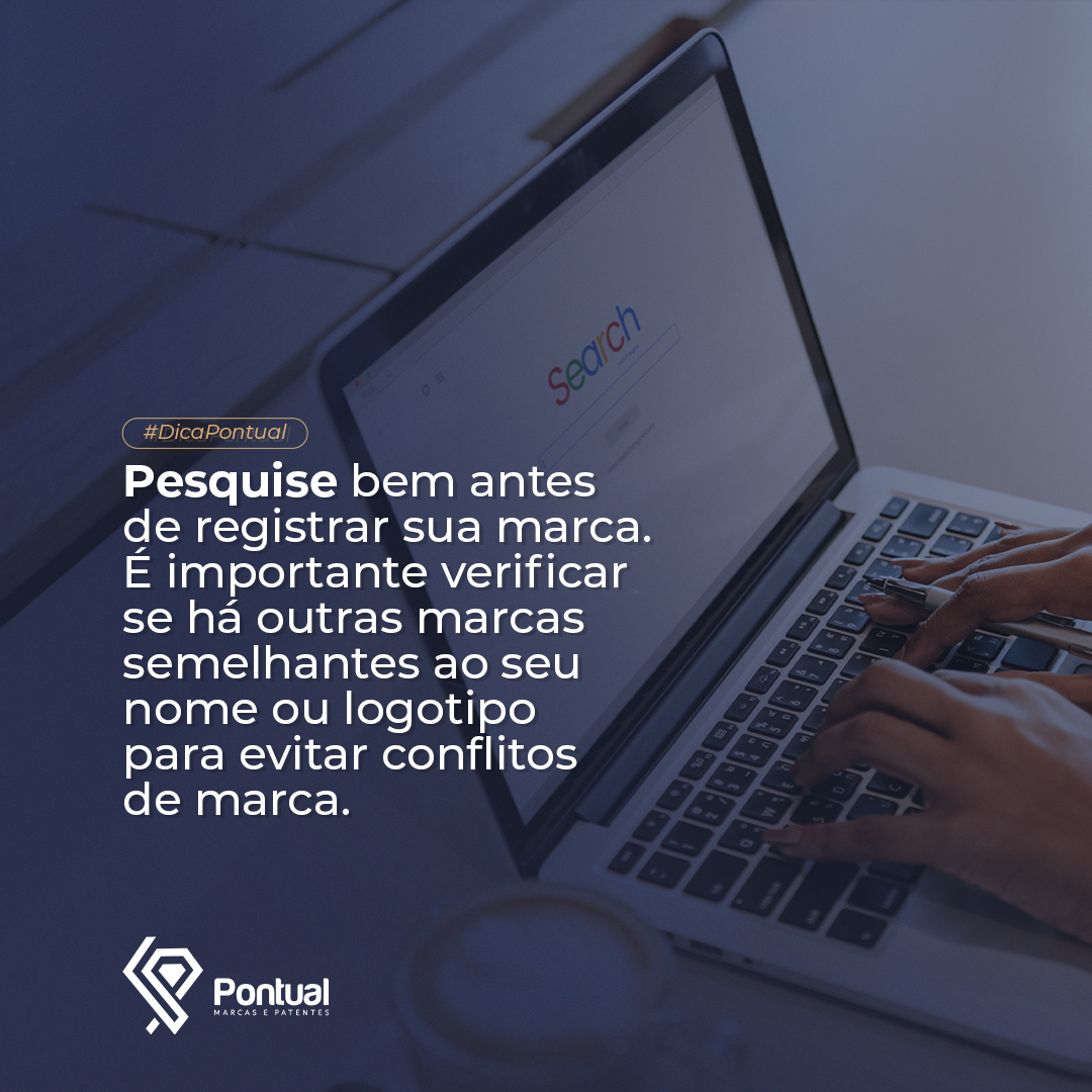 Pesquise bem antes de registrar sua marca. É importante verificar se há outras marcas semelhantes ao