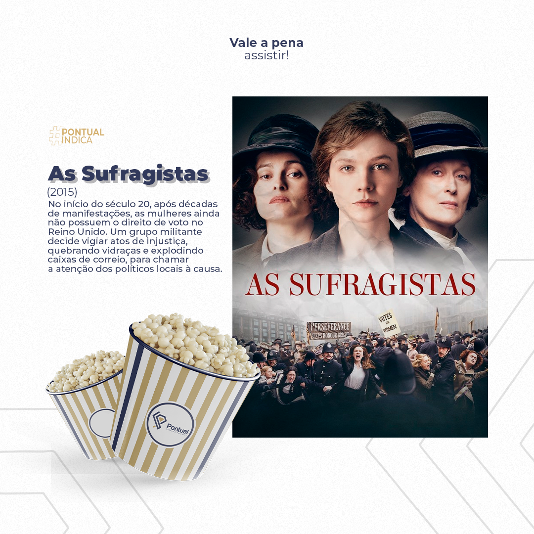 #PontualIndica – As sufragistas