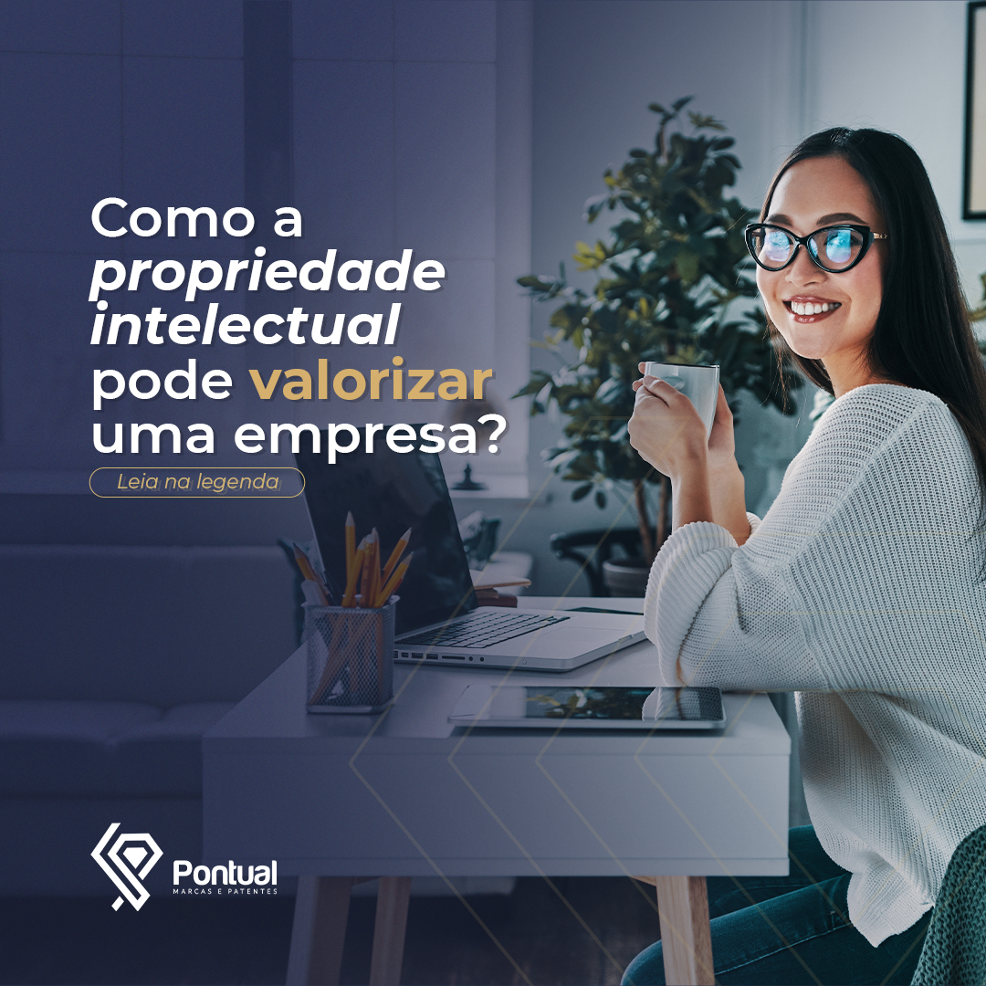 Como a propriedade intelectual pode valorizar uma empresa