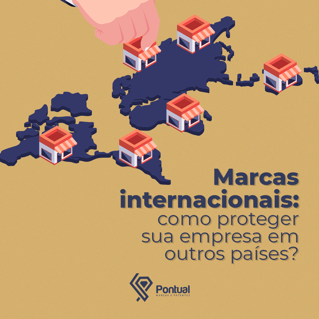 Marcas internacionais: como proteger sua empresa em outros países