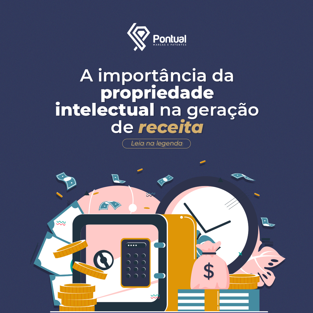 A importância da propriedade intelectual na geração de receita.