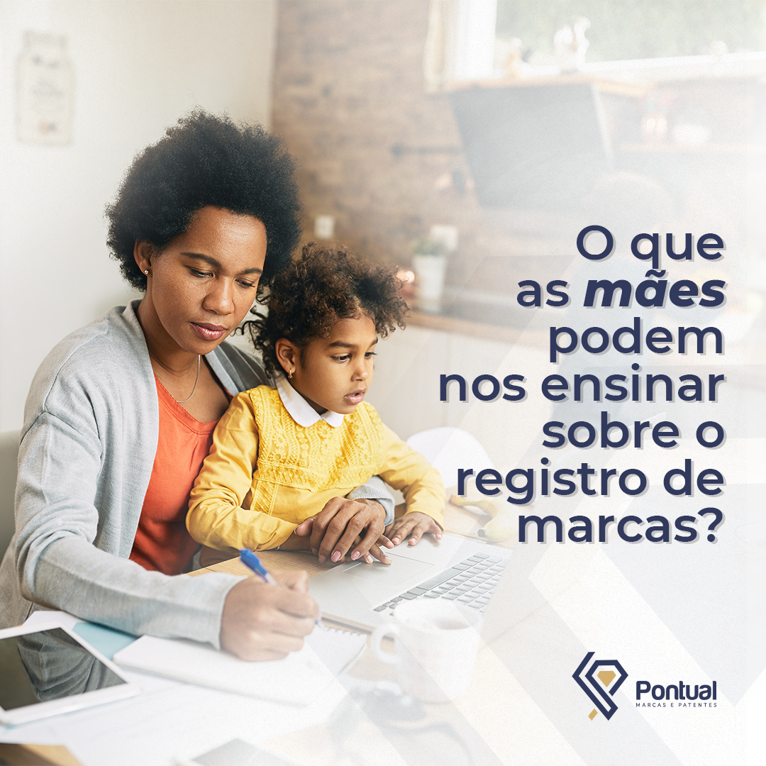 O que as mães podem ensinar sobre o registro de marcas?