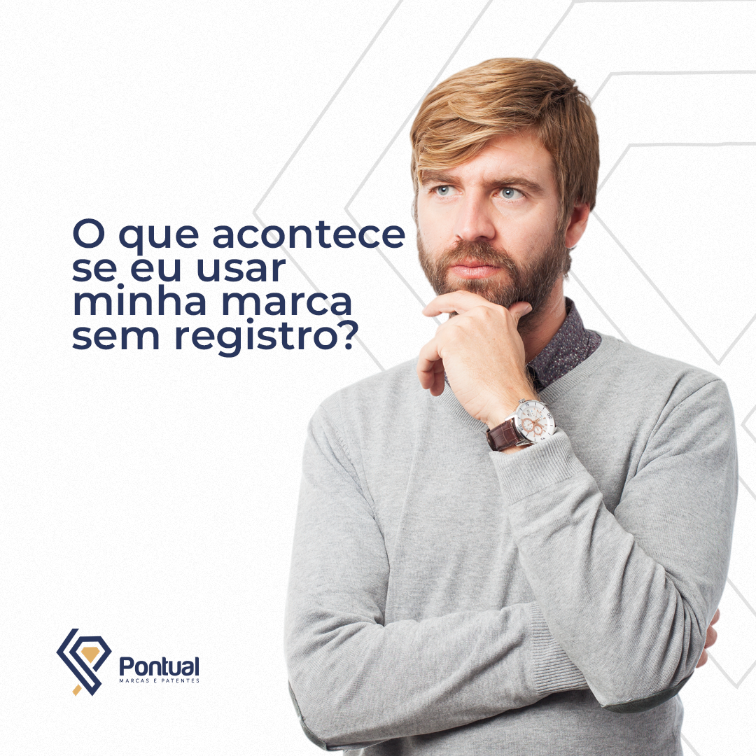 O que acontece se eu usar minha marca sem registro?
