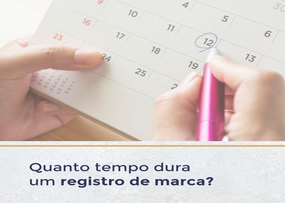 Quanto tempo dura um registro de marca?