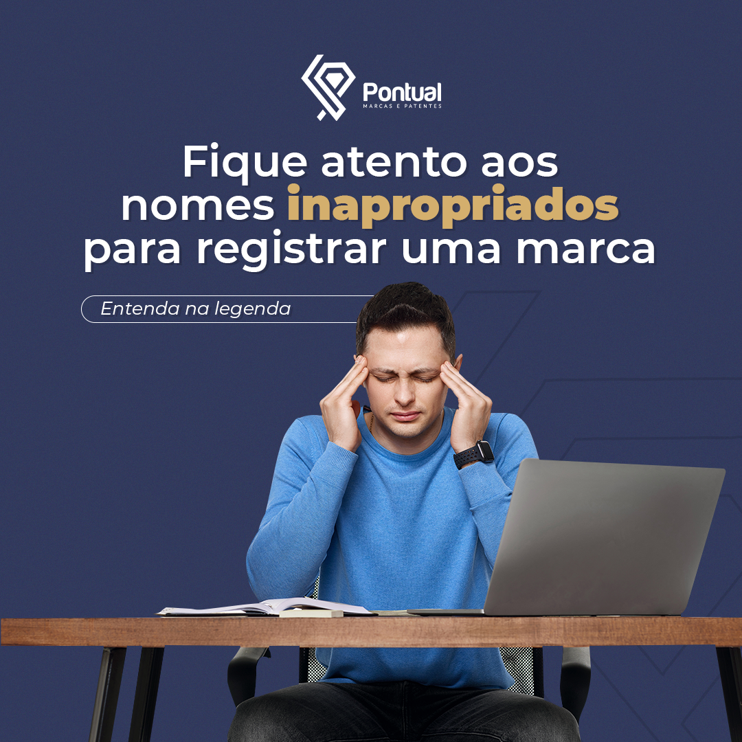 Fique atento aos nomes inapropriados para registrar uma marca