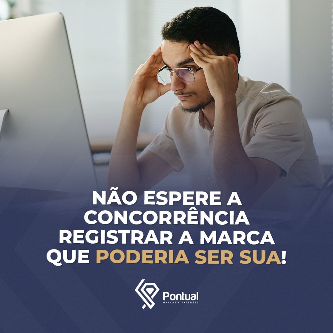 Não espere a concorrência registrar a marca que poderia ser sua!