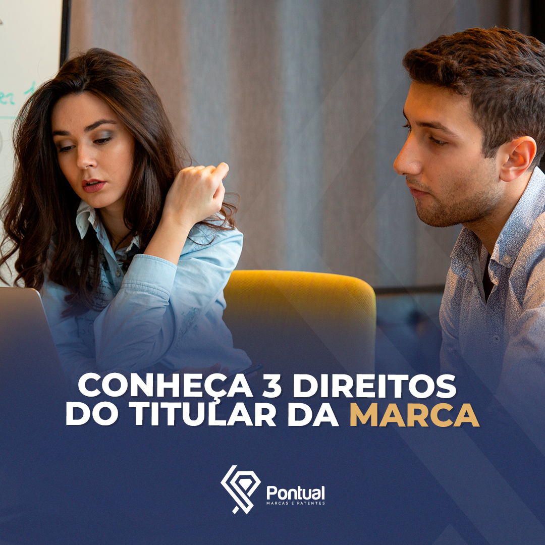 Conheça 3 direitos do titular da marca