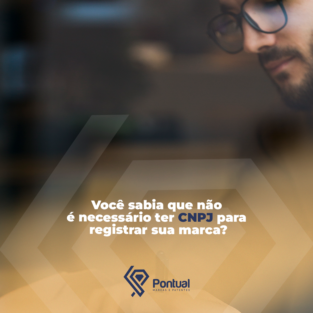 Você sabia que não é necessário ter CPJ para registrar sua marca?