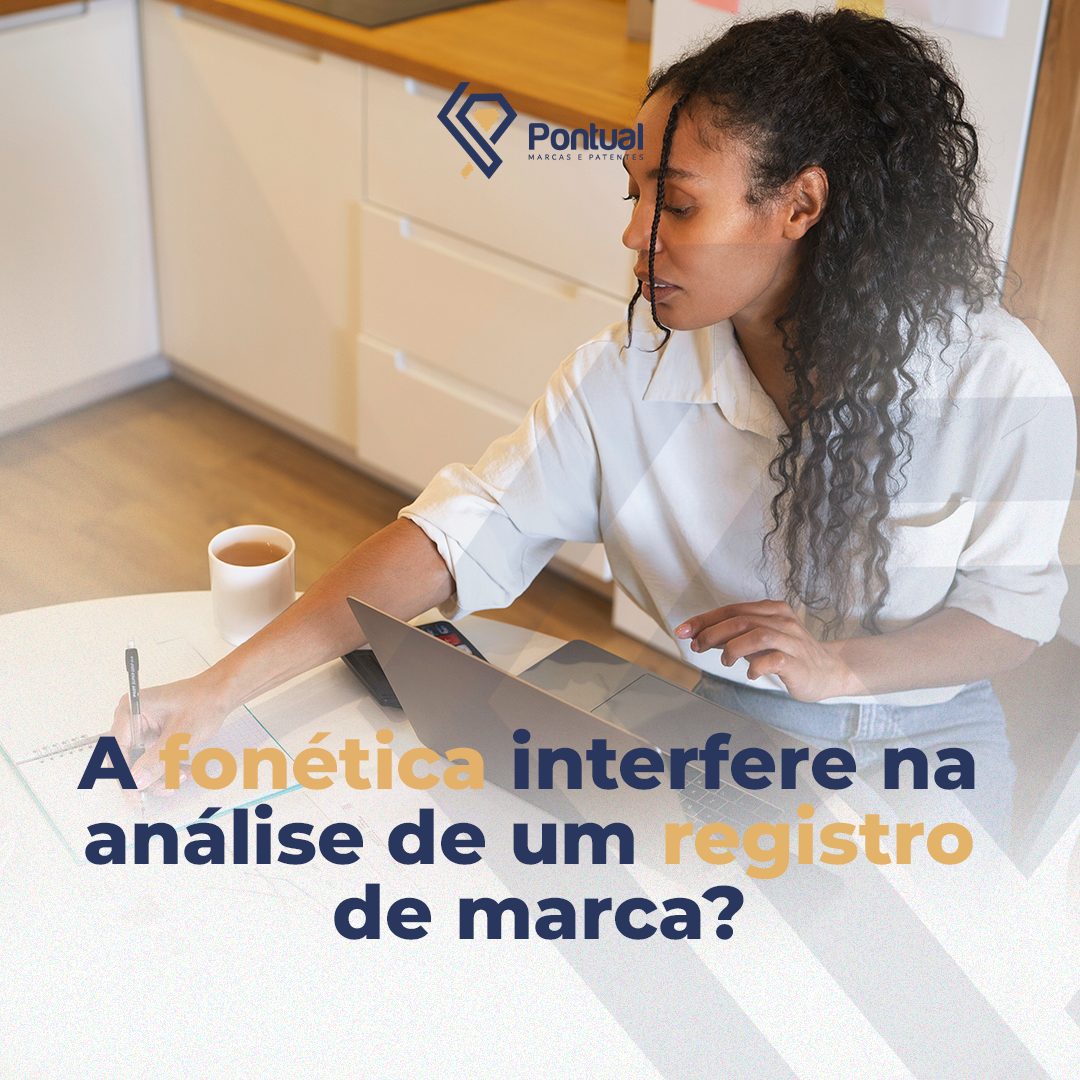 A fonética interfere na análise de um registro de marca?