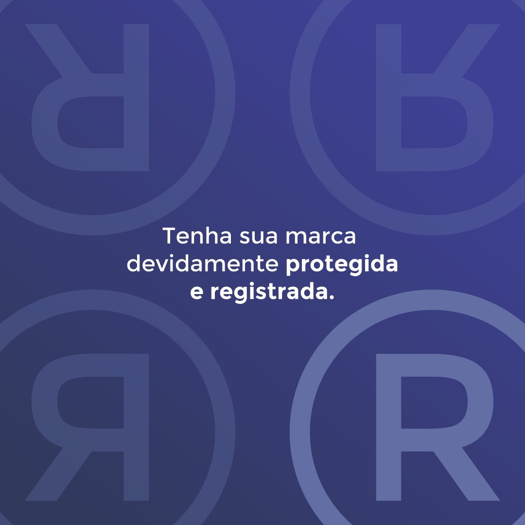 Tenha sua marca devidamente protegida e registrada.