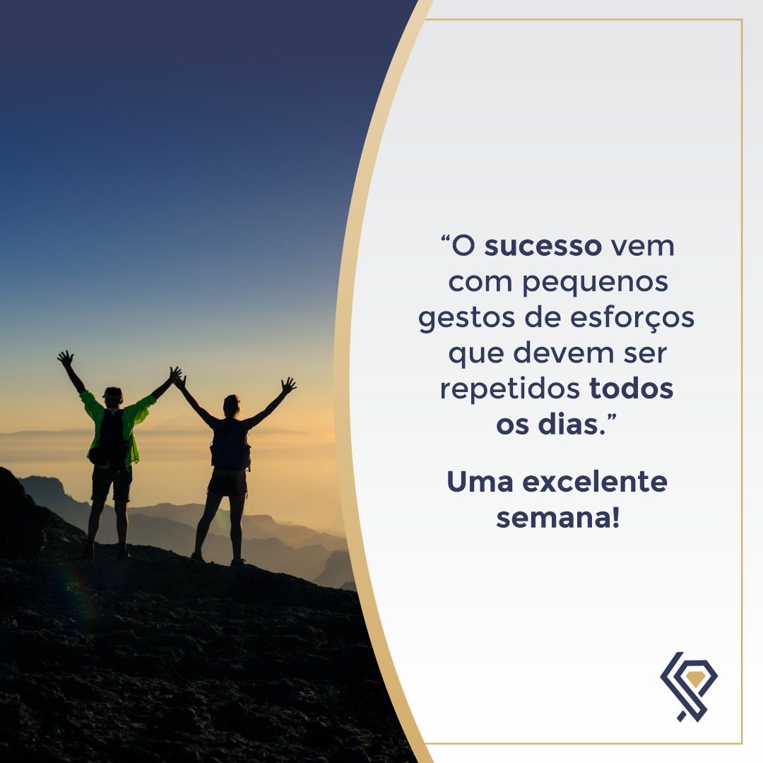 “O sucesso vem com pequenos gestos de esforços que devem ser repetidos todos os dias.”