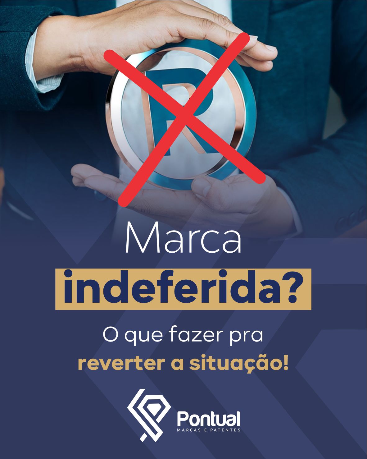 Marca indeferida? O que fazer pra reverter a situação!