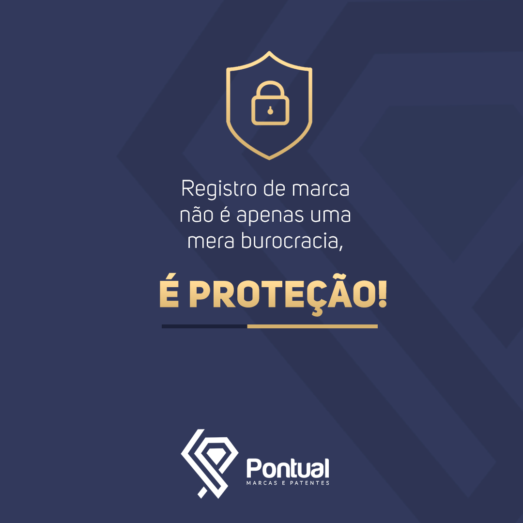 Registro de marca não é apenas uma mera burocracia, é proteção!