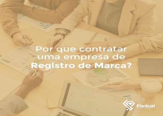 Por que contratar uma empresa de registro de marca?