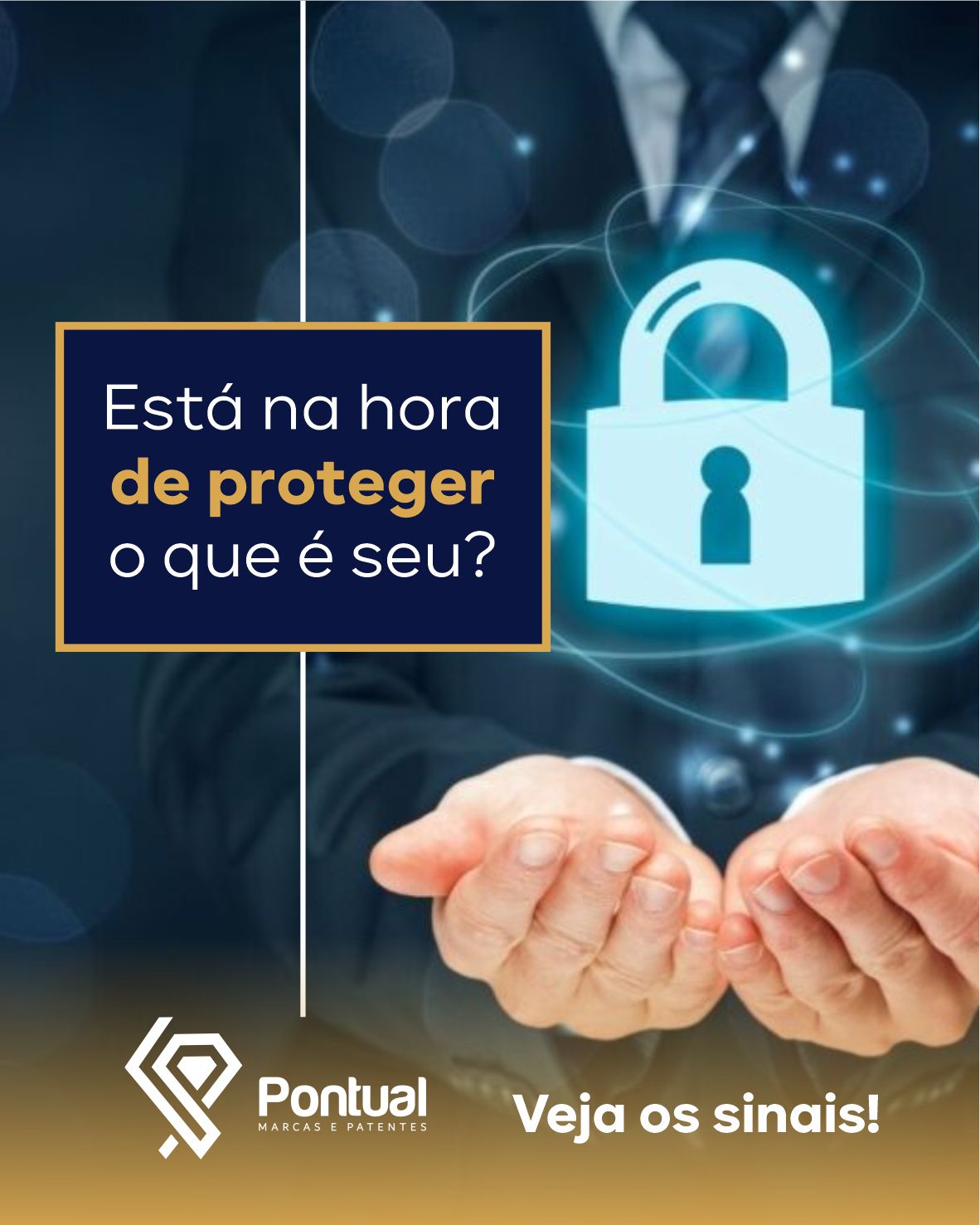 Está na hora de proteger o que é seu? Veja os sinais!
