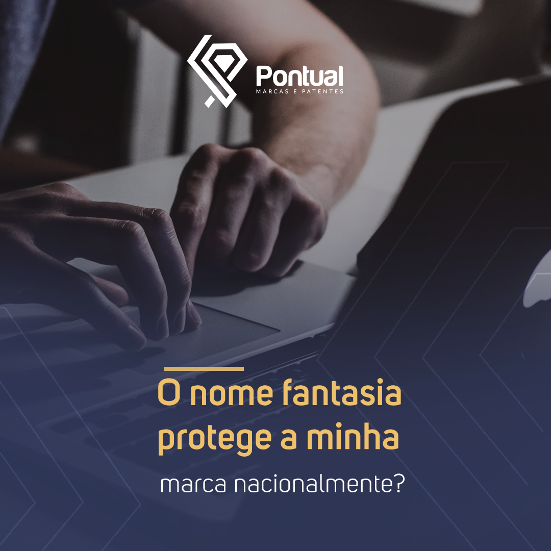 O nome fantasia protege a minha marca nacionalmente?