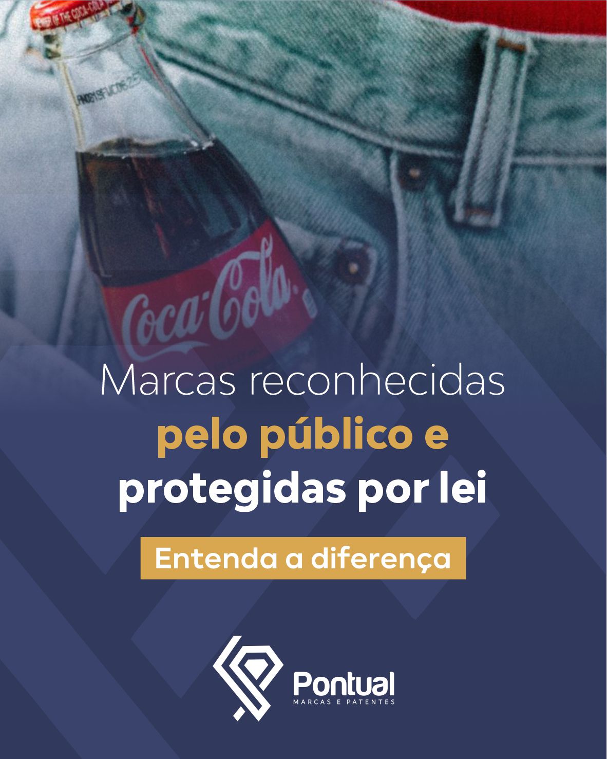 Marcas reconhecidas pelo público e protegidas por lei: entenda a diferença