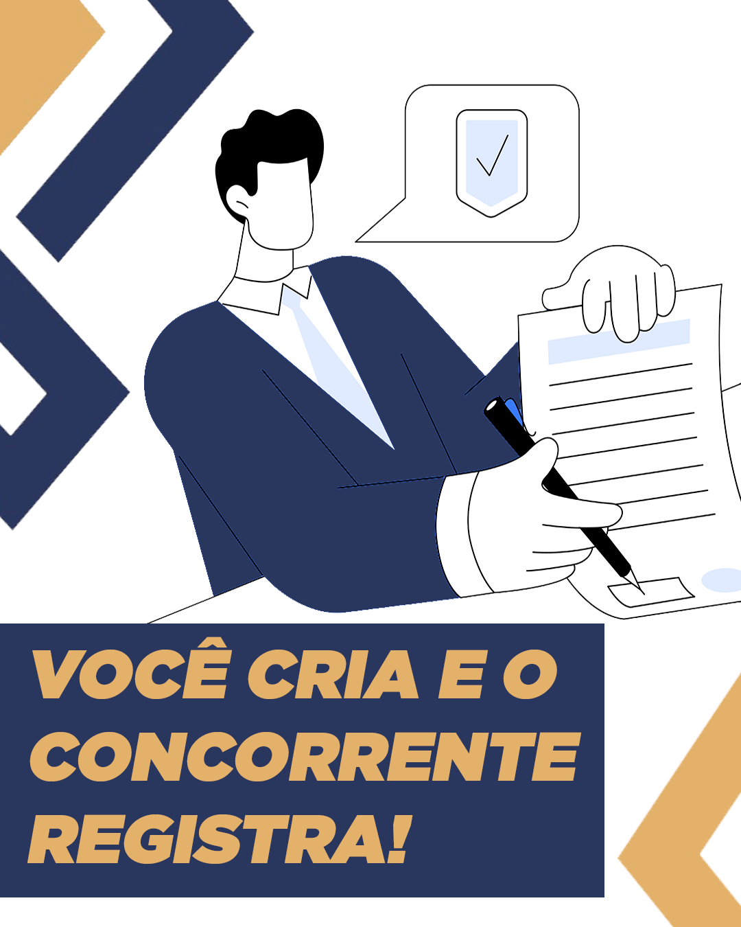 Você cria e o concorrente registra!