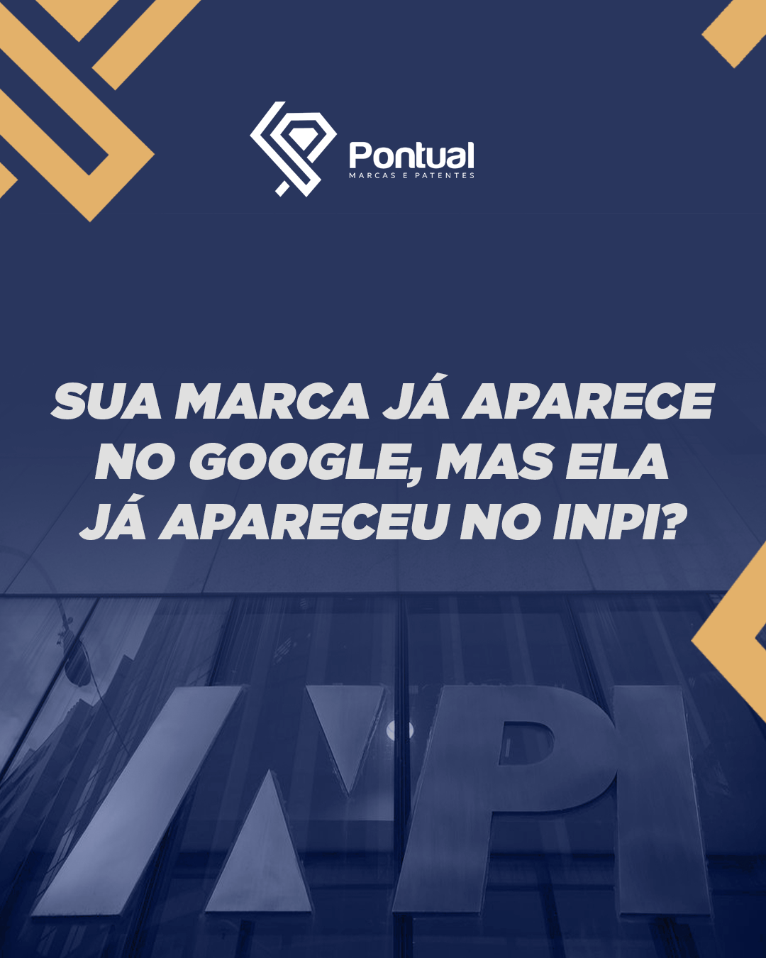 Sua marca já aparece no Google, mas ela já apareceu no INPI?