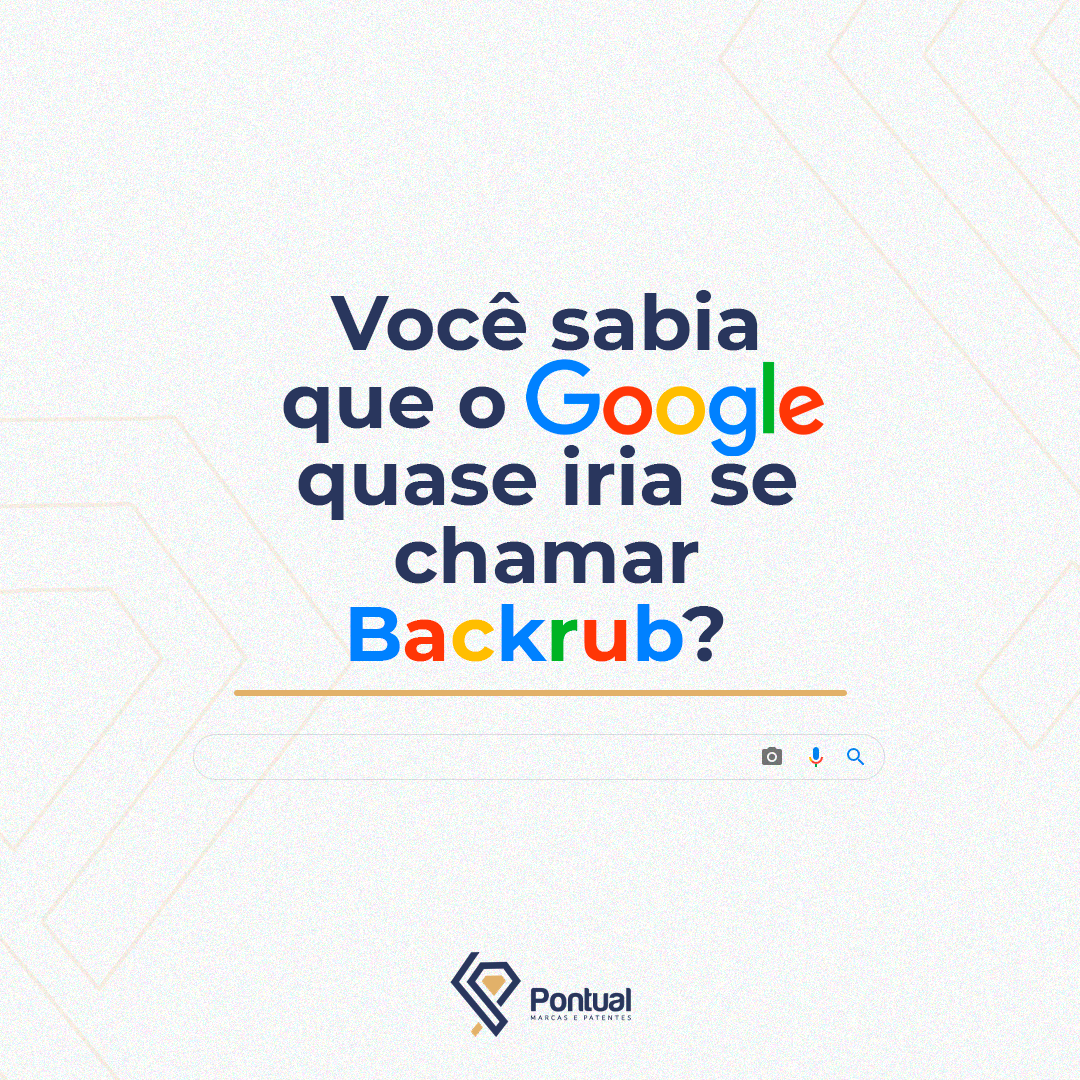 Você sabia que o Google quase iria se chamar Backrub?